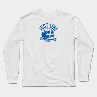 JUST LIKE Pulling Teeth Long Sleeve T-Shirt